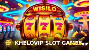 KHELOVIP Slot Games: Your Ultimate Guide to Winning Big Online